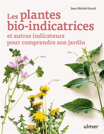 Couverture_Les plantes bio-indicatrices : et autres indicateurs pour comprendre son jardin