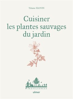 Front cover_Cuisiner les plantes sauvages du jardin
