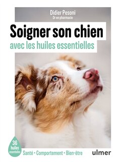 Couverture_Soigner son chien avec les huiles essentielles