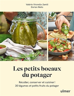 Couverture_Les petits bocaux du potager : récolter, conserver et cuisiner ! : 30 légumes et petits fruits du potager