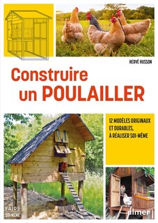 Front cover_Construire un poulailler : 12 modèles originaux et durables, à réaliser soi-même