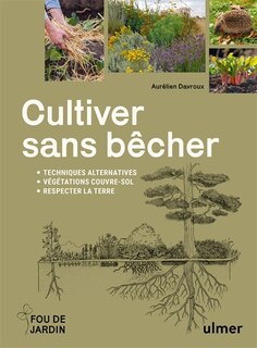 Couverture_Cultiver sans bêcher : techniques alternatives, végétations couvre-sol, respecter la terre