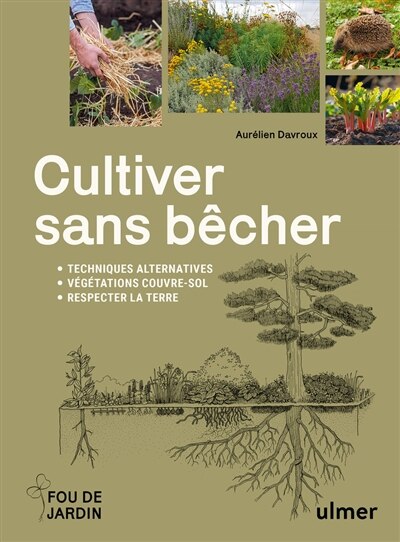 Couverture_Cultiver sans bêcher : techniques alternatives, végétations couvre-sol, respecter la terre