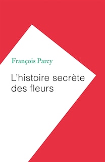 Couverture_L' histoire secrète des fleurs