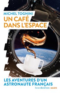 Front cover_Un café dans l'espace : les aventures d'un astronaute français