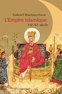 Couverture_L'Empire islamique : VIIe-XIe siècle