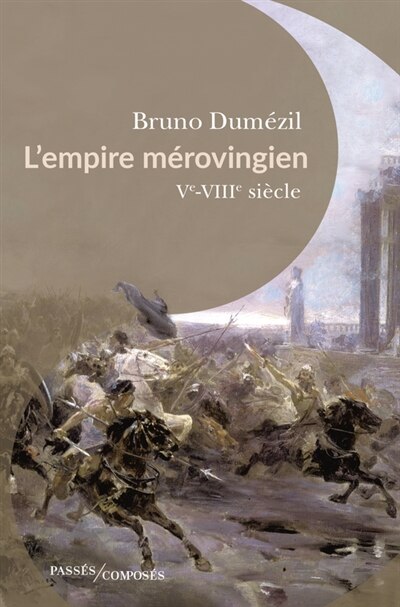 Front cover_L'Empire mérovingien : Ve-VIIIe siècle