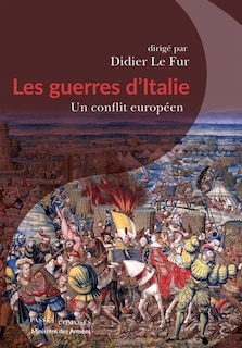 Les guerres d'Italie: un conflit européen