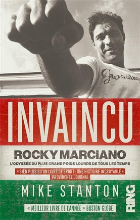 INVINCTUS : TRIOMPHES ET TRAGÉDIES DE ROCKY MARCIANO