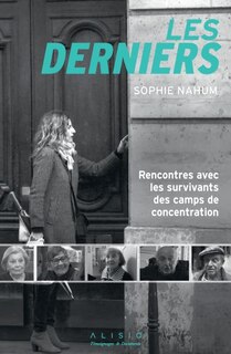 Front cover_Les derniers : rencontres avec les survivants des camps de concentration