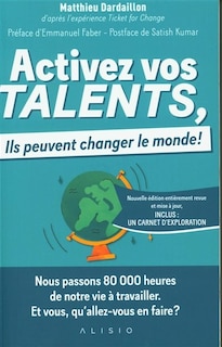 Couverture_Activez vos talents, ils peuvent changer le monde ! : d'après l'expérience Ticket for change