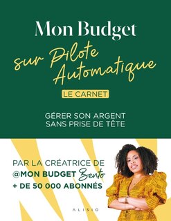 Front cover_Mon budget sur pilote automatique : le carnet : gérer son argent sans prise de tête