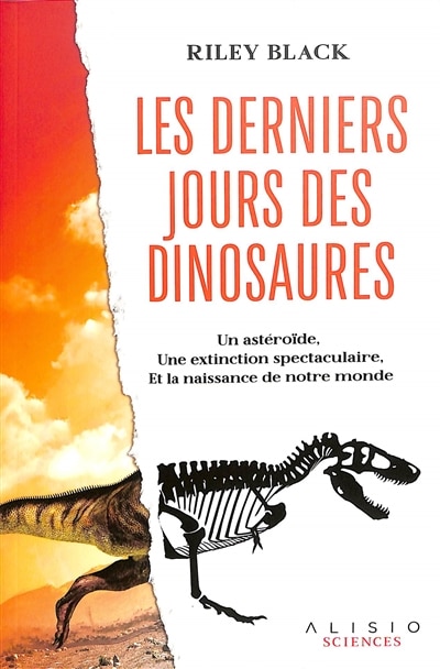Front cover_Les derniers jours des dinosaures : un astéroïde, une extinction spectaculaire, et la naissance de notre monde