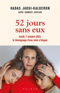 Couverture_52 jours sans eux : Israël, 7 octobre 2023, le témoignage d'une mère d'otages