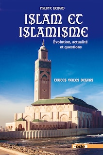 Islam: évolution, actualités, questions et secrets