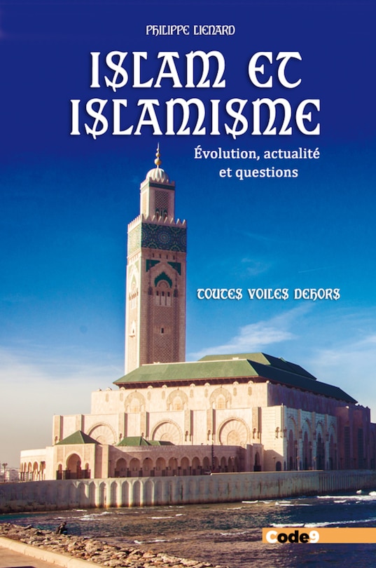 Islam: évolution, actualités, questions et secrets