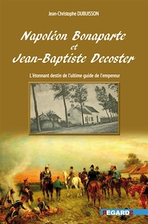 Front cover_Napoléon Bonaparte et Jean-Baptiste Decoster