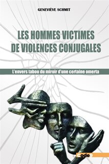 Front cover_Les hommes victimes de violences conjugales : l'envers tabou du miroir d'une certaine omerta