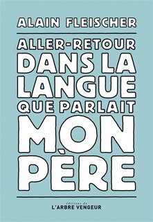 Couverture_Aller-retour dans la langue que parlait mon père : une lettre