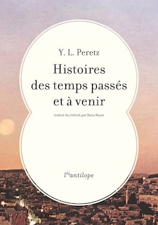 Histoires des temps passés et à venir