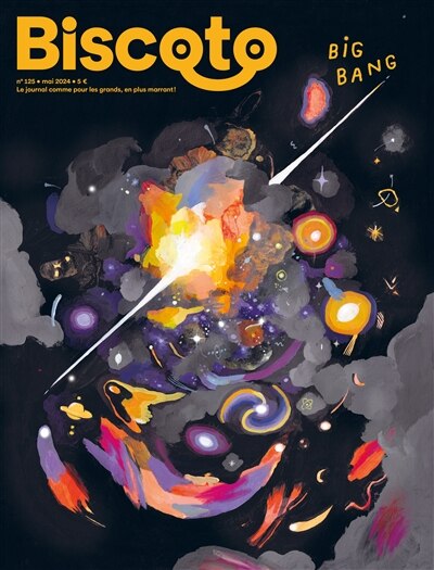 Front cover_Biscoto : le journal comme pour les grands, en plus marrant !, n°125. Big bang