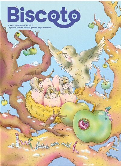 Front cover_Biscoto : le journal comme pour les grands, en plus marrant !, n°143. Faire son nid