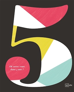 Front cover_O&ugrave; serez-vous dans 5 ans ?