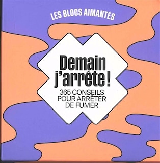 Demain j'arrête !: 365 conseils pour arrêter de fumer
