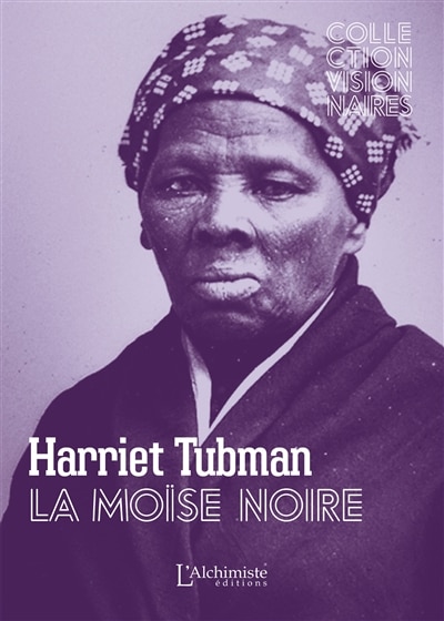 Couverture_Harriet Tubman, la Moïse noire