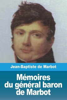 Couverture_M&eacute;moires du g&eacute;n&eacute;ral baron de Marbot