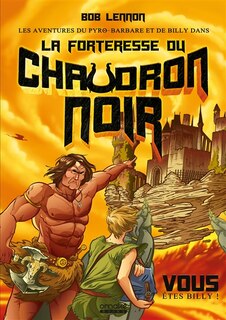 Les aventures du Pyro-barbare et de Billy Tome 1 La forteresse du chaudron noir