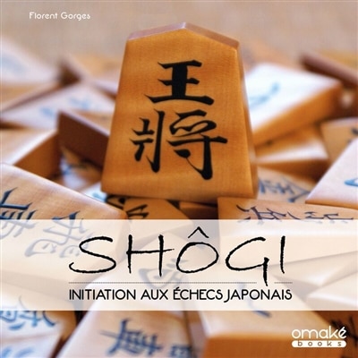 Shôgi: initiation aux échecs japonais