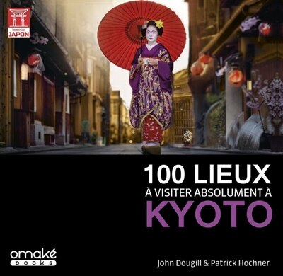 Front cover_100 lieux à visiter absolument à Kyoto