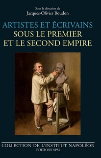 Front cover_Artistes Et Écrivains Sous Le Premier Et Le Second Empire