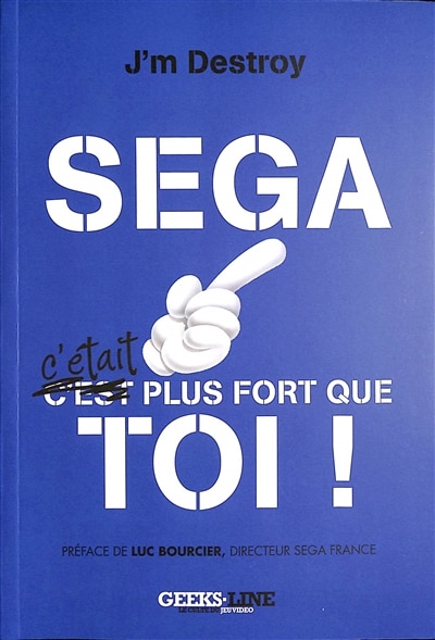 Front cover_Sega, c'était plus fort que toi !