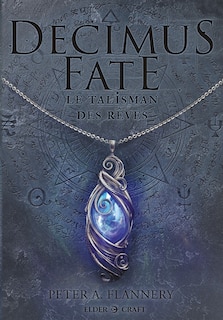 Front cover_Decimus Fate : Le Talisman des rêves