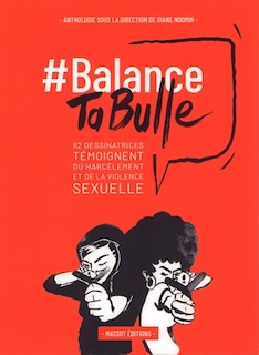 #Balance ta bulle: 62 dessinatrices témoignent du harcèlement et de la violence sexuelle