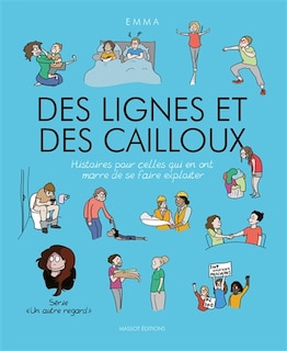 Des lignes et des cailloux: histoires pour celles qui en ont marre de se faire exploiter