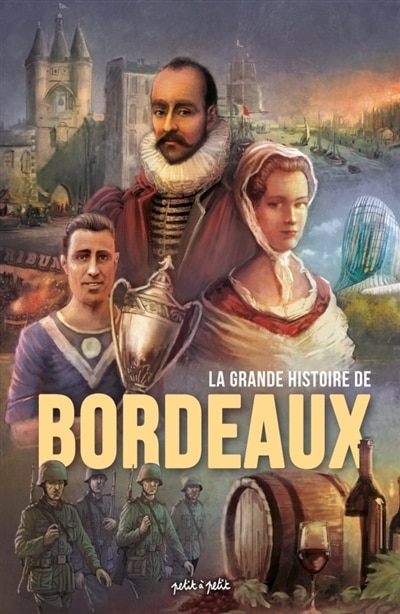 La grande histoire de Bordeaux: l'intégrale