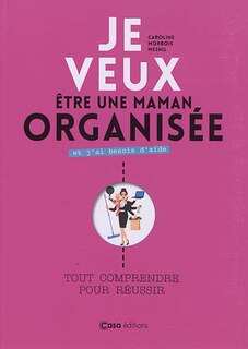 Front cover_Je veux être une maman organisée et j'ai besoin d'aide