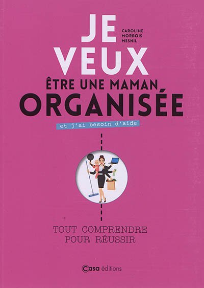 Front cover_Je veux être une maman organisée et j'ai besoin d'aide