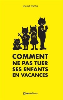 Front cover_Comment ne pas tuer ses enfants en vacances