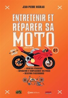 Front cover_Entretenir et réparer sa moto, Vol. 1. Entretien périodique, réparation et remplacement des pièces, sélection d'accessoires