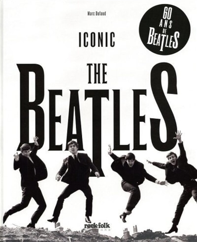 Front cover_The Beatles : iconic : 60 ans de Beatles