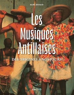 Front cover_Les musiques antillaises : des origines à nos jours