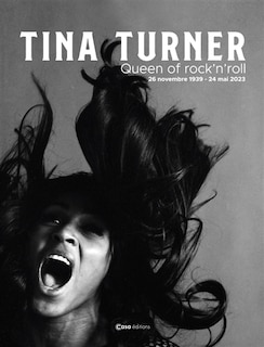 Couverture_Tina Turner : queen of rock'n'roll : 26 novembre 1939-24 mai 2023