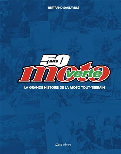 Couverture_50 ans de Moto verte : la grande histoire de la moto tout-terrain