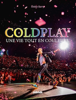 Couverture_Coldplay : une vie tout en couleurs