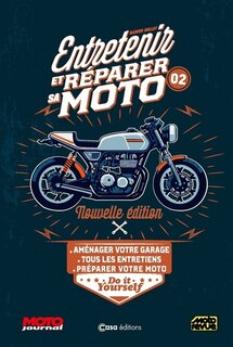 Front cover_Entretenir et réparer sa moto, Vol. 2. Aménager votre garage, tous les entretiens, préparer votre moto : do it yourself