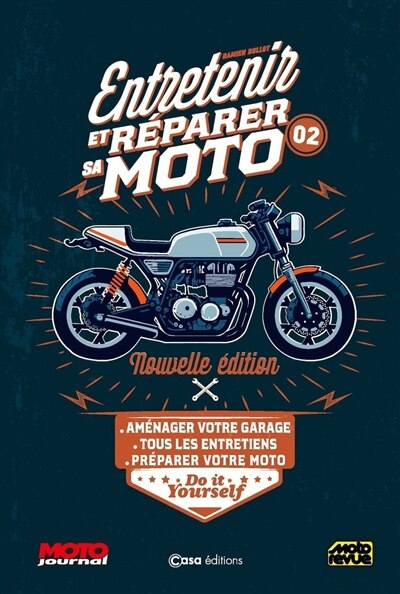 Front cover_Entretenir et réparer sa moto, Vol. 2. Aménager votre garage, tous les entretiens, préparer votre moto : do it yourself